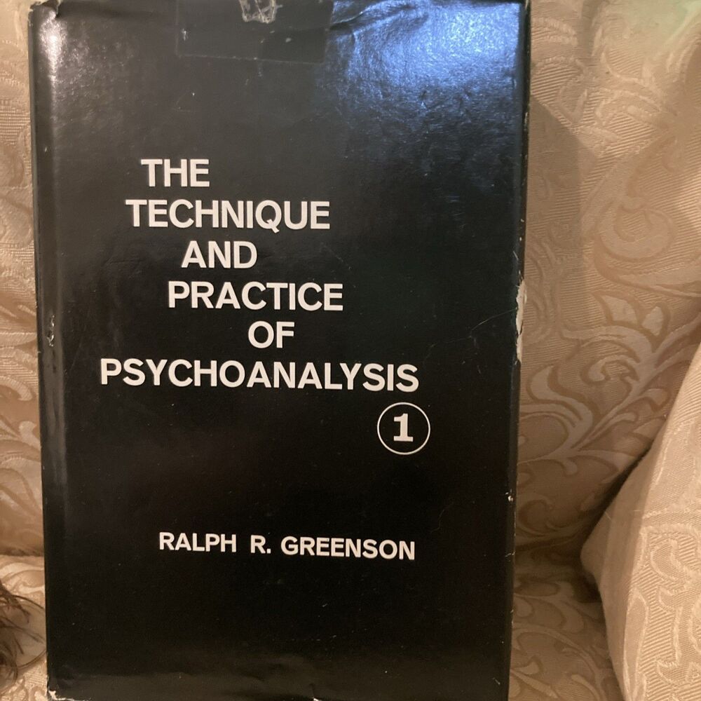 The Technique and Practice of Psychoanalysis by ralph greenson